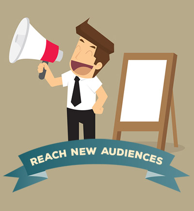 Reach Whole New Audiences